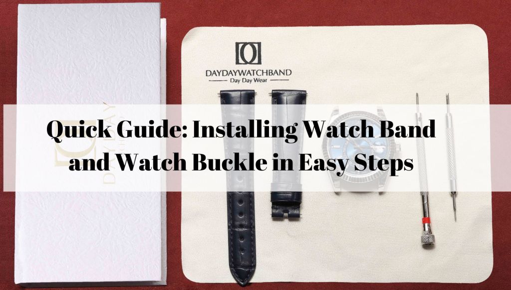 Quick Guide: Installing Watch Band and Watch Buckle in Easy Steps