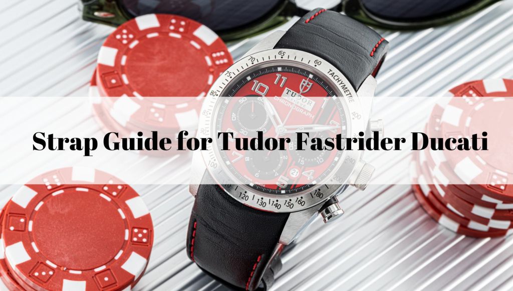 Strap size guide for Tudor Fastrider Ducati