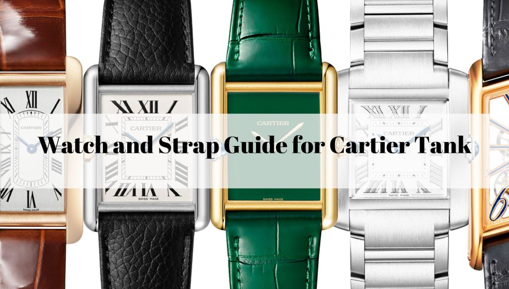 Watch and Strap Guide for Cartier Tank