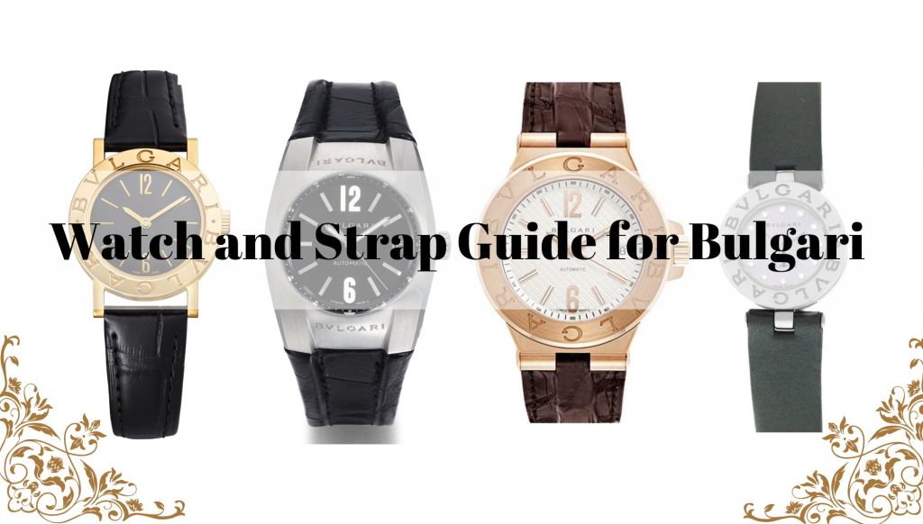 Watch and strap Guide for Bulgari