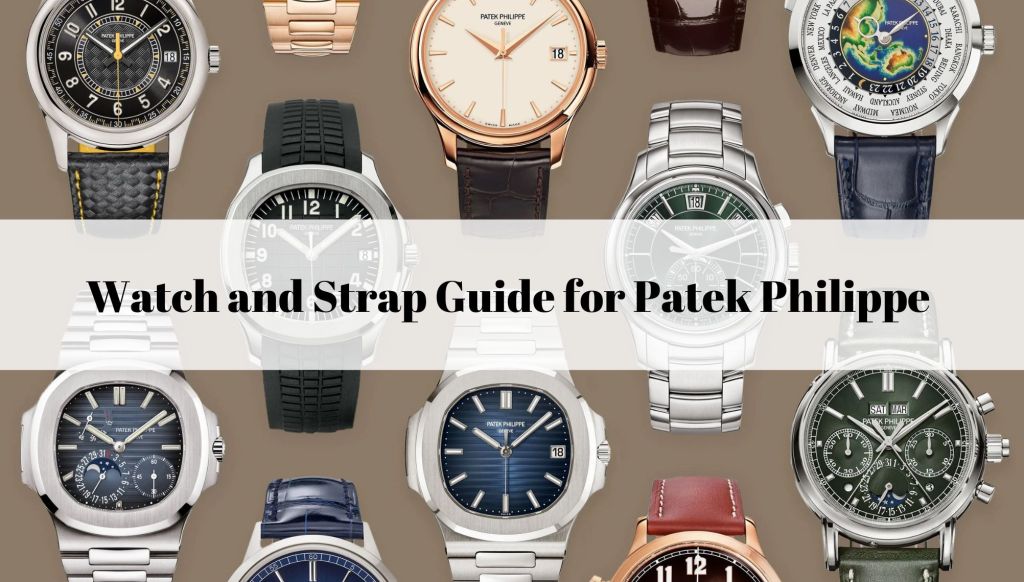 Watch and Strap Guide for Patek Philippe